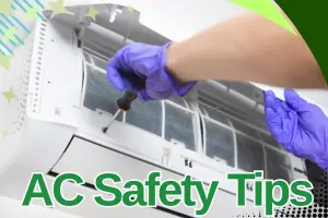 Air Conditioner Safety Tips – Easy Ways to Avoid AC Problems