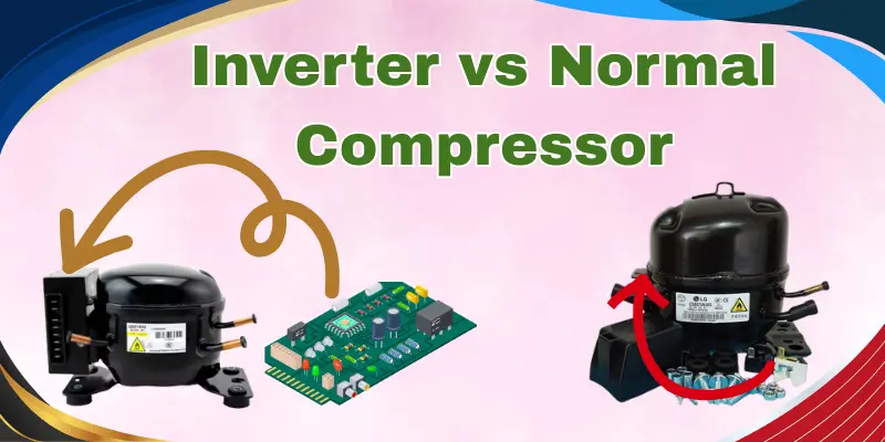 Difference Between An Inverter Normal Compressor What Is The Difference Between An Inverter And A Normal Compressor In A Refrigerator?