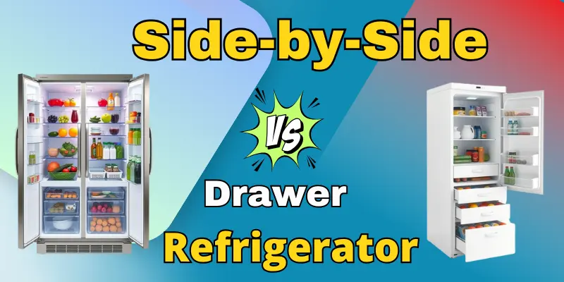 Side By Side Vs Drawer Refrigerator Comparison A Comparison Of A Side-By-Side Refrigerator Featuring Two Doors Versus A Drawer Refrigerator With Multiple Pull-Out Drawers.