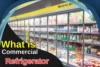What Is a Commercial Refrigerator? Complete Guide - Post Thumbnail