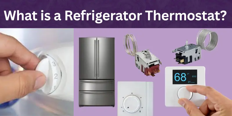 What Is A Refrigerator Thermostat A Fridge, Thermostat Parts, And A Hand Turning A Temperature Knob.