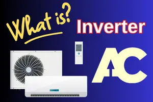 What Is an Inverter Air Conditioner? Complete Guide for Home Use